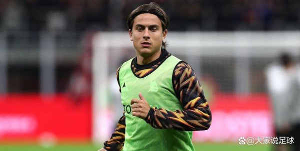 迪巴拉在罗马板凳席闲坐：零分钟出场，加斯佩里尼的聘用与实践